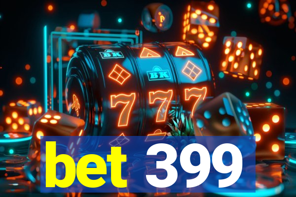 bet 399